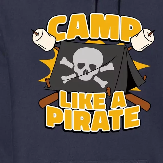 Camp Like A Pirate Premium Hoodie