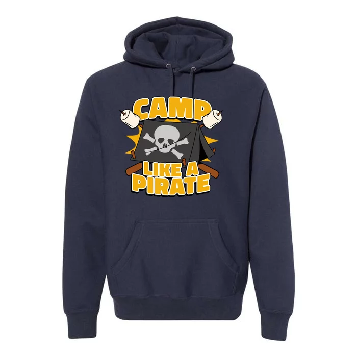 Camp Like A Pirate Premium Hoodie