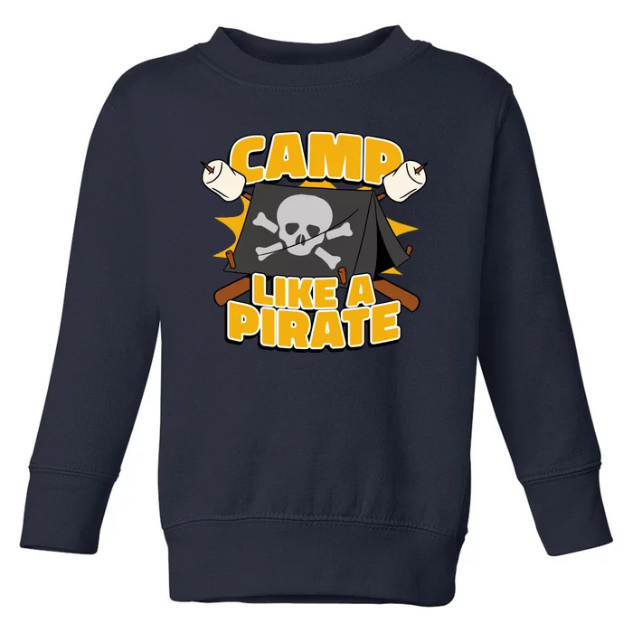 Camp Like A Pirate Toddler Sweatshirt