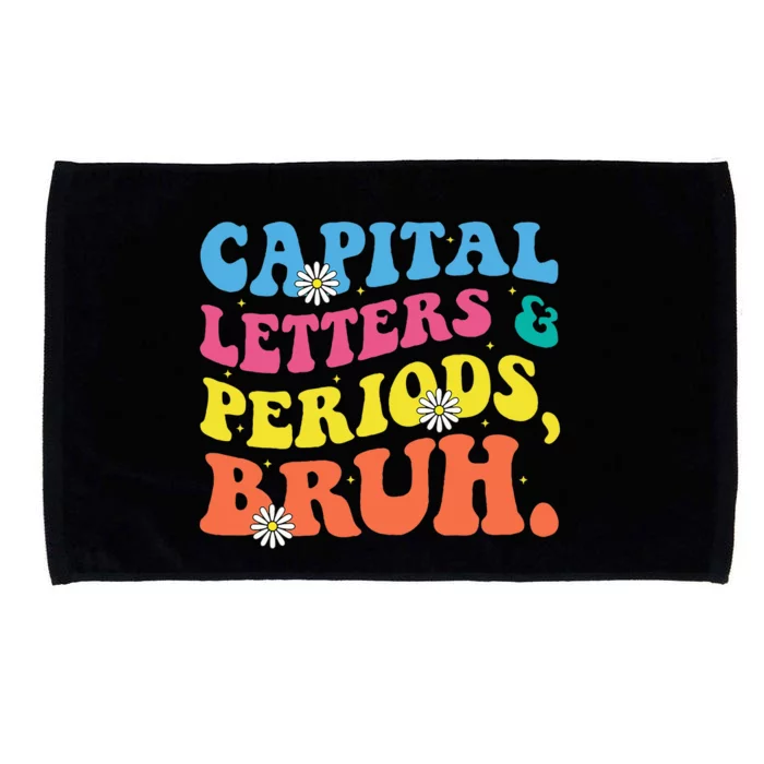 Capital Letters And Periods Bruh Funny Bruh Teacher Microfiber Hand Towel