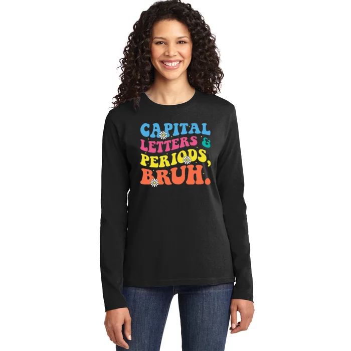 Capital Letters And Periods Bruh Funny Bruh Teacher Ladies Long Sleeve Shirt