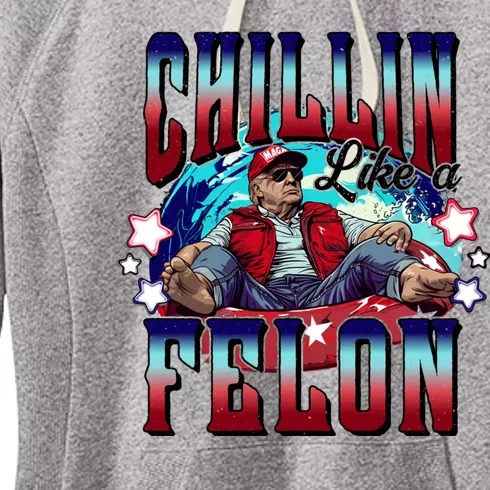 Chillin Like A Felon Trump President 2024 Take America Back Women's Fleece Hoodie