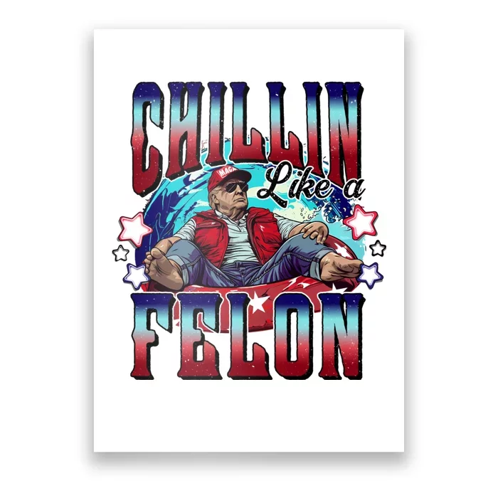 Chillin Like A Felon Trump President 2024 Take America Back Poster