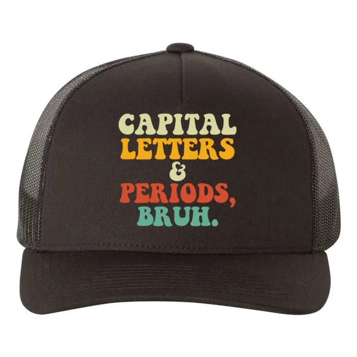 Capital Letters And Periods Bruh Ela Teacher Funny Yupoong Adult 5-Panel Trucker Hat