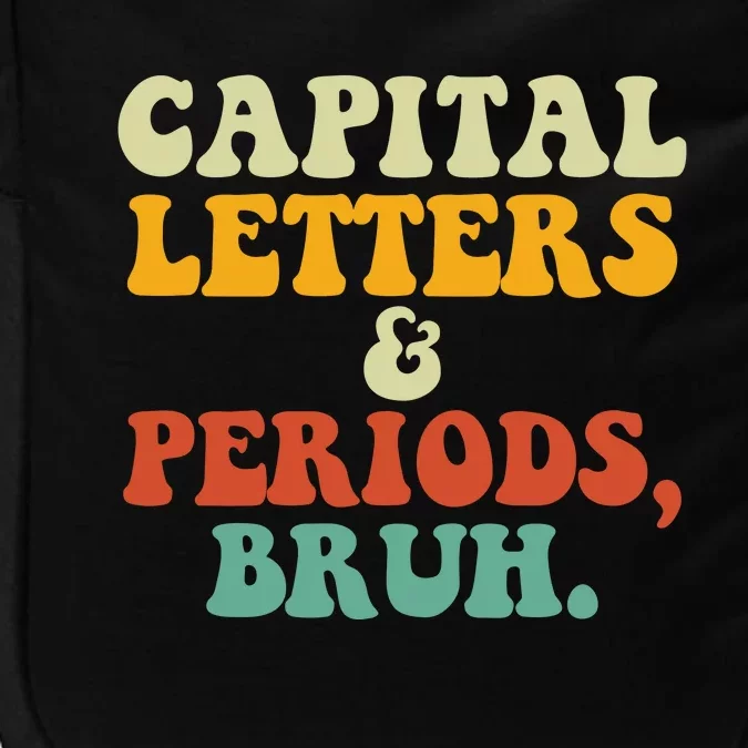 Capital Letters And Periods Bruh Ela Teacher Funny Impact Tech Backpack