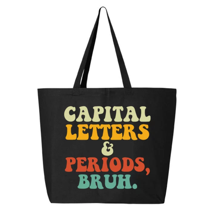 Capital Letters And Periods Bruh Ela Teacher Funny 25L Jumbo Tote