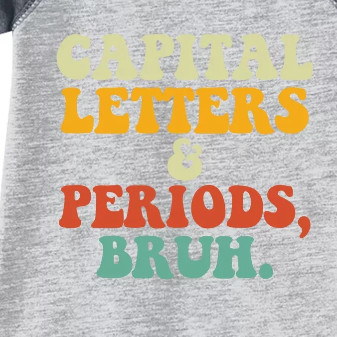 Capital Letters And Periods Bruh Ela Teacher Funny Infant Baby Jersey Bodysuit