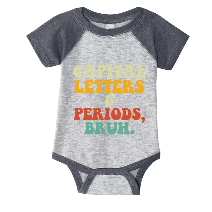 Capital Letters And Periods Bruh Ela Teacher Funny Infant Baby Jersey Bodysuit