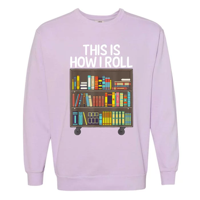 Cute Library Art Book Reader School Librarian Garment-Dyed Sweatshirt