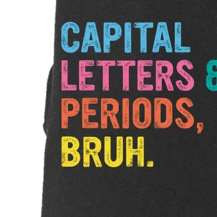 Capital Letters And Periods Bruh Ela Teacher Funny Doggie 3-End Fleece Hoodie