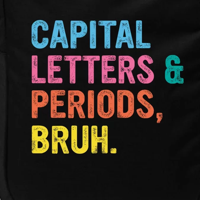 Capital Letters And Periods Bruh Ela Teacher Funny Impact Tech Backpack