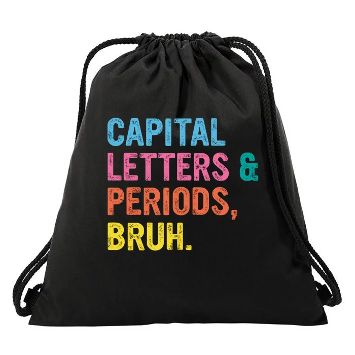 Capital Letters And Periods Bruh Ela Teacher Funny Drawstring Bag