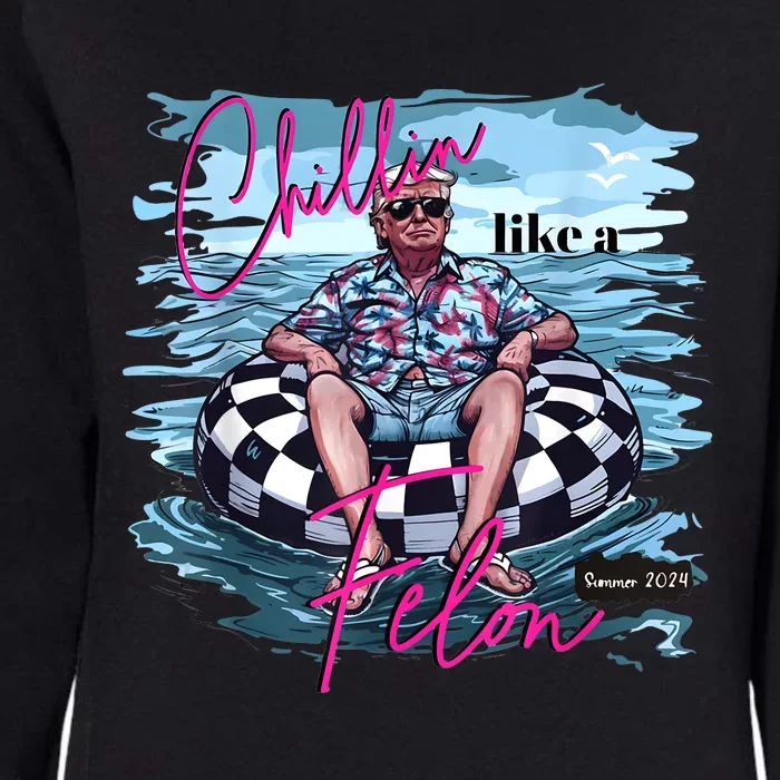 Chillin Like A Felon Trump For President 2024 Womens California Wash Sweatshirt