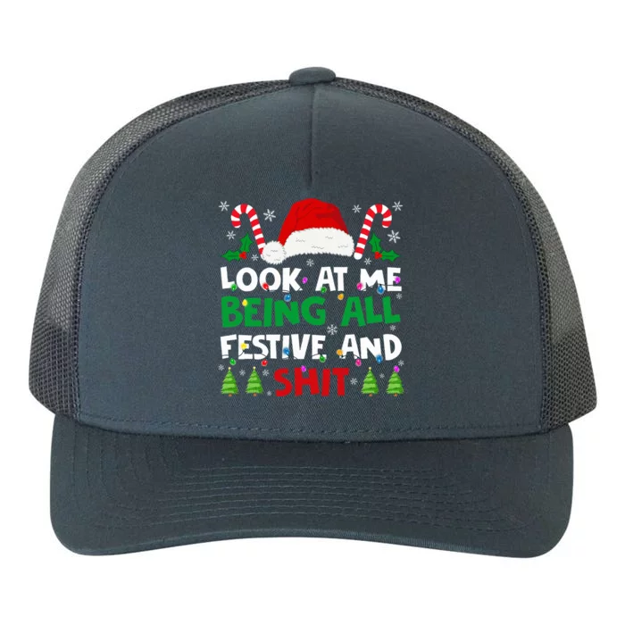 Christmas Look At Me Being All Festive And Shits Humorous Yupoong Adult 5-Panel Trucker Hat