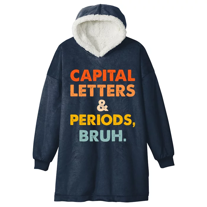 Capital Letters And Periods Bruh Ela Teacher Funny Hooded Wearable Blanket