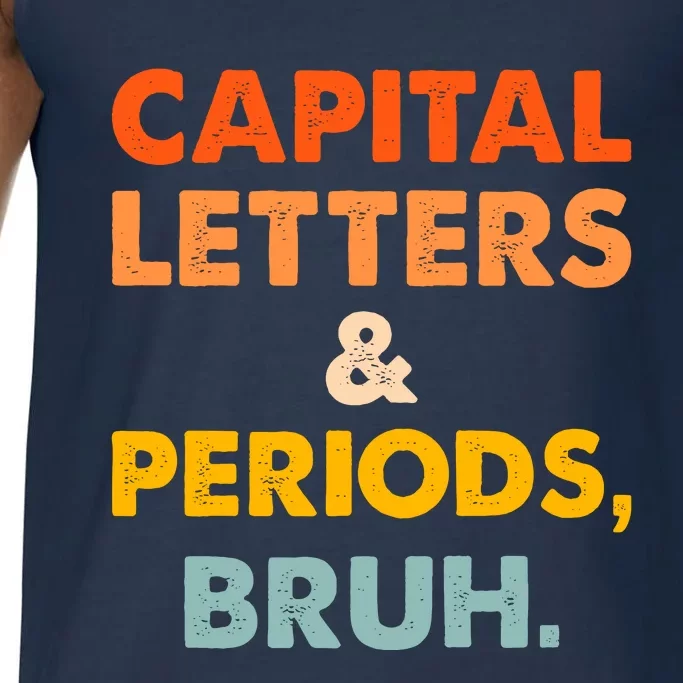 Capital Letters And Periods Bruh Ela Teacher Funny Comfort Colors® Tank Top