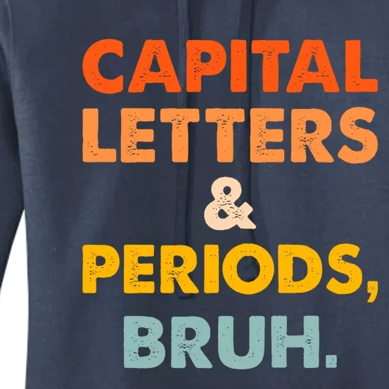 Capital Letters And Periods Bruh Ela Teacher Funny Women's Pullover Hoodie