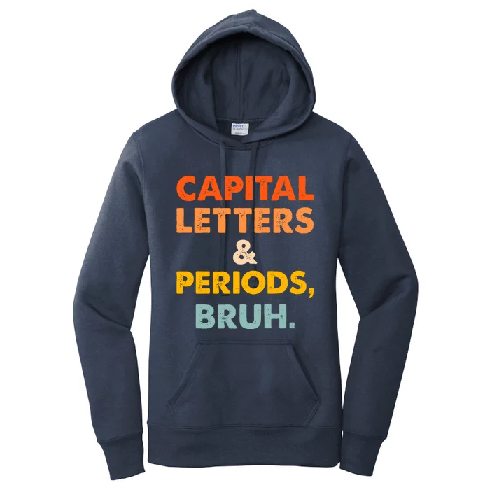 Capital Letters And Periods Bruh Ela Teacher Funny Women's Pullover Hoodie