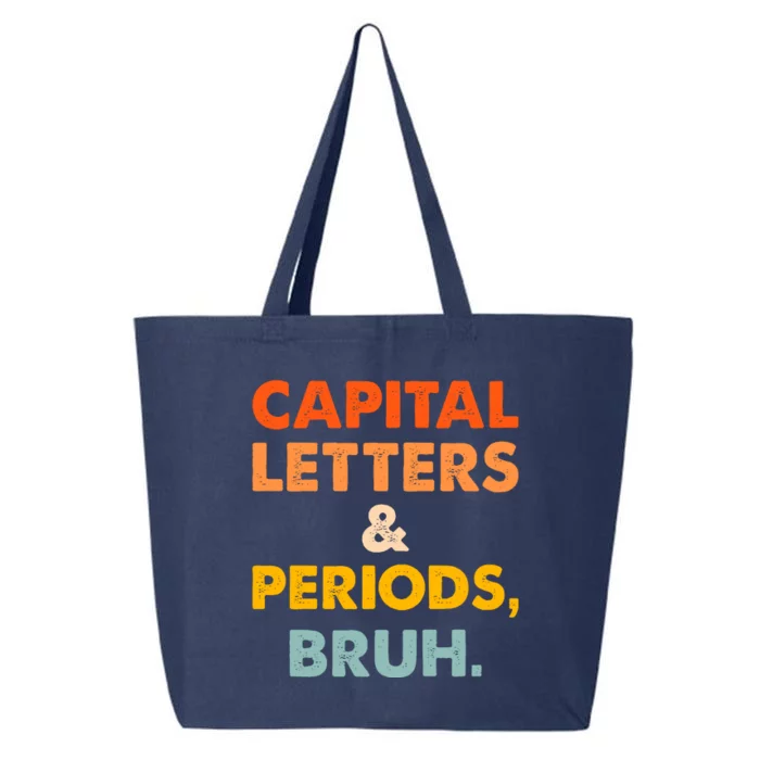 Capital Letters And Periods Bruh Ela Teacher Funny 25L Jumbo Tote