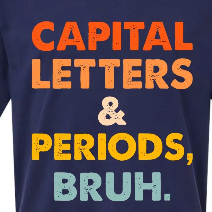 Capital Letters And Periods Bruh Ela Teacher Funny Sueded Cloud Jersey T-Shirt