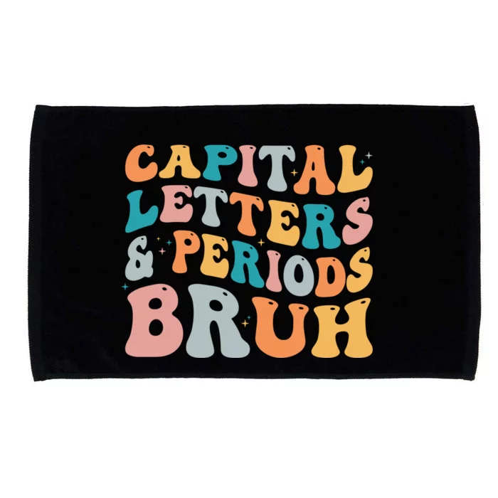 Capital Letters And Periods Bruh Ela Teacher Funny Microfiber Hand Towel