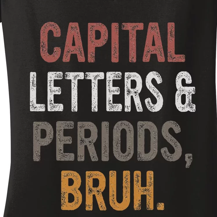 Capital Letters and Periods Bruh Bruh Teacher Women's V-Neck T-Shirt