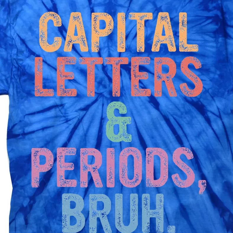 Capital Letters And Periods Bruh Bruh Teacher Tie-Dye T-Shirt