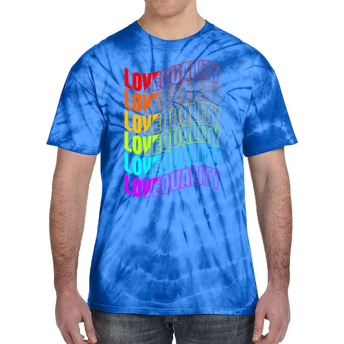 Colorful Love And Equality Lgbtq Pride Month Gift Tie-Dye T-Shirt