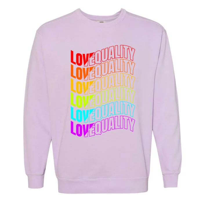 Colorful Love And Equality Lgbtq Pride Month Gift Garment-Dyed Sweatshirt