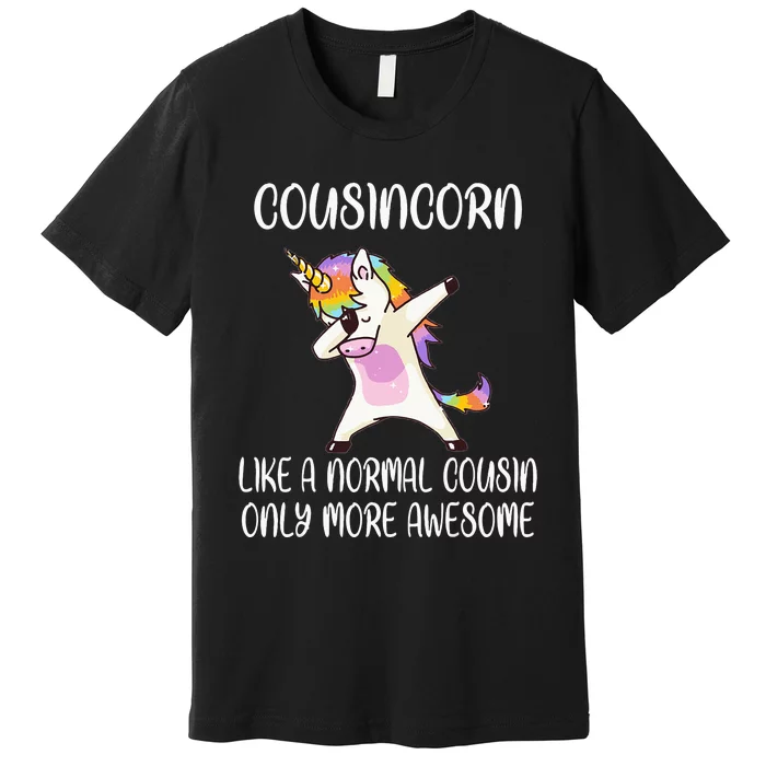 Cousincorn Like A Cousin Only Awesome Dabbing Unicorn Premium T-Shirt