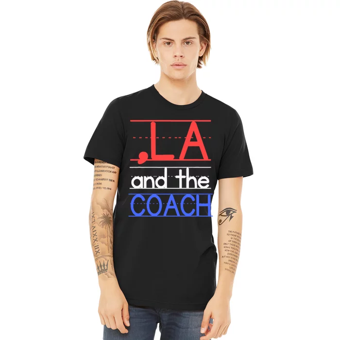 Comma La And The Coach Harris Walz 2024 Educators Premium T-Shirt