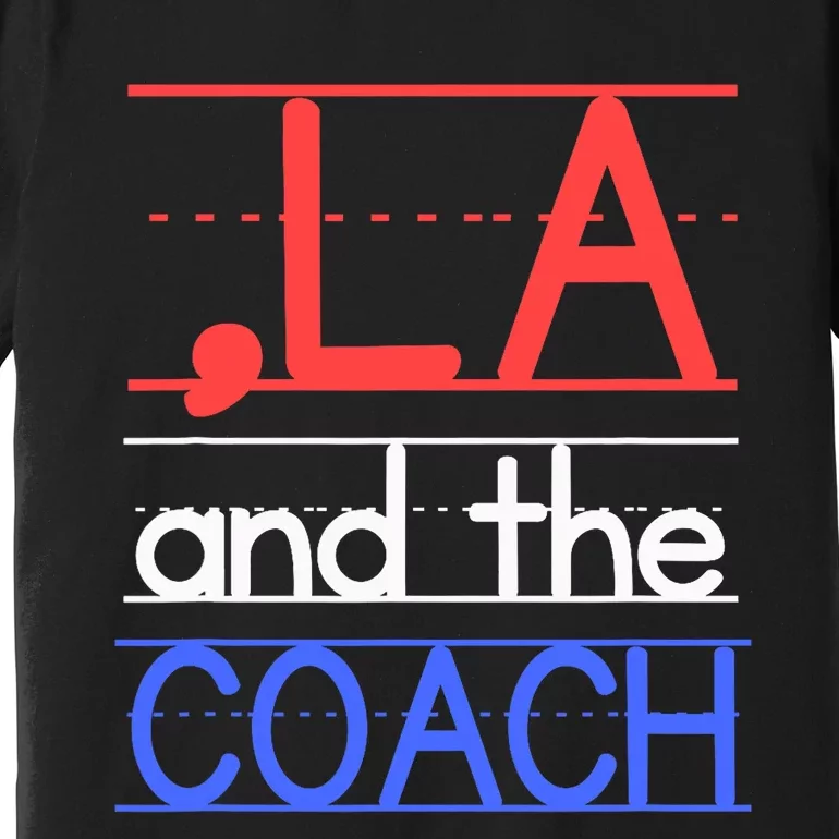 Comma La And The Coach Harris Walz 2024 Educators Premium T-Shirt