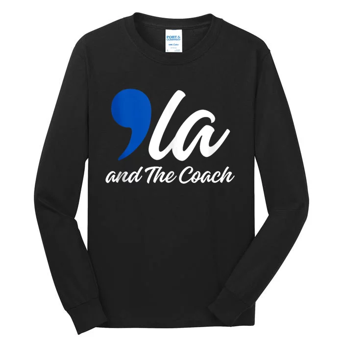 Comma La And The Coach 2024 Tall Long Sleeve T-Shirt