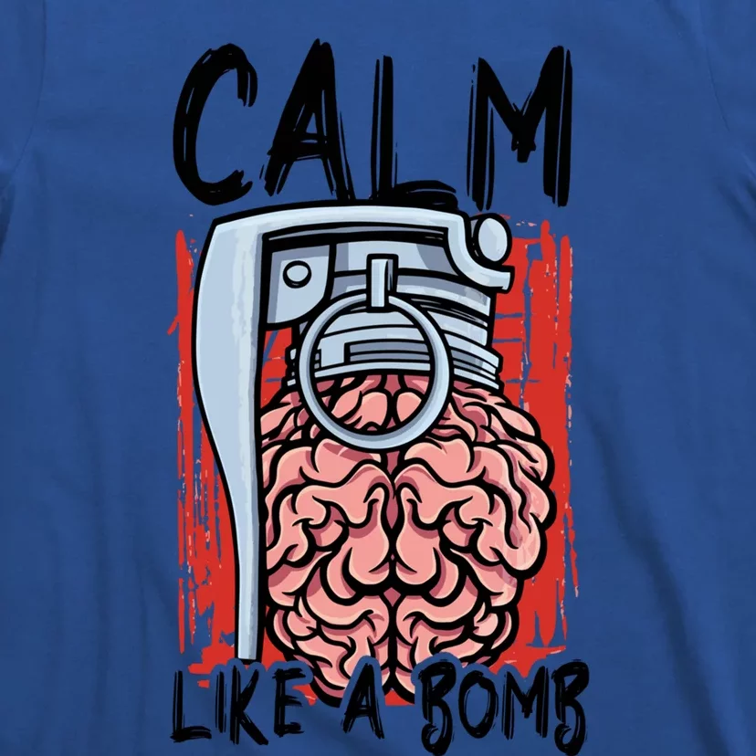 Calm Like A Bomb National Stress Awareness Month Grenade Gift T-Shirt