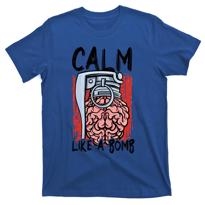 Calm Like A Bomb National Stress Awareness Month Grenade Gift T-Shirt