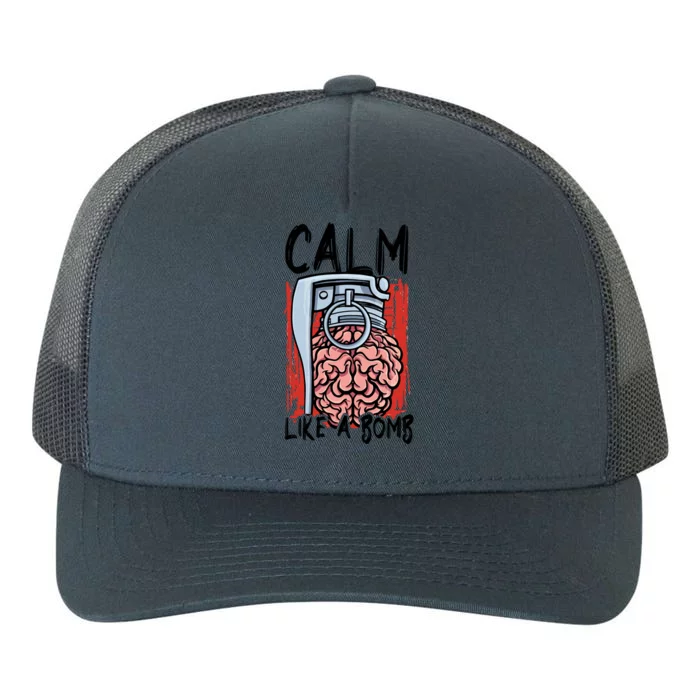 Calm Like A Bomb National Stress Awareness Month Grenade Gift Yupoong Adult 5-Panel Trucker Hat