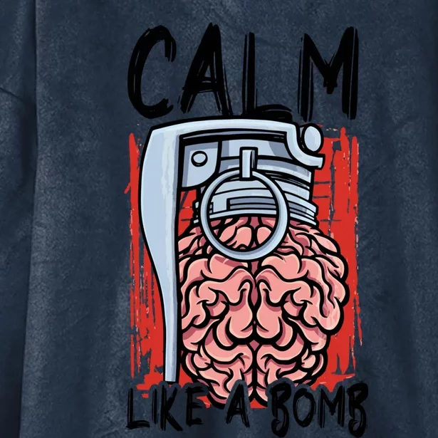 Calm Like A Bomb National Stress Awareness Month Grenade Gift Hooded Wearable Blanket