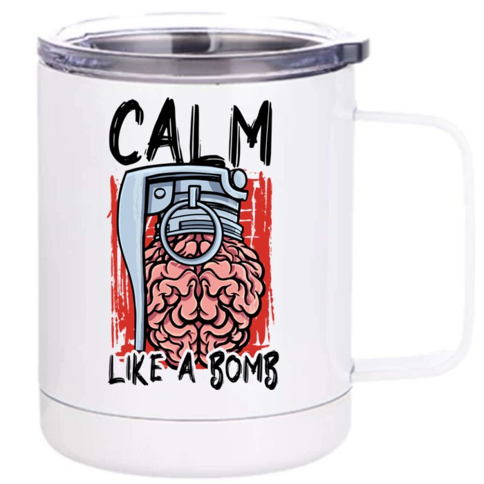 Calm Like A Bomb National Stress Awareness Month Grenade Gift Front & Back 12oz Stainless Steel Tumbler Cup