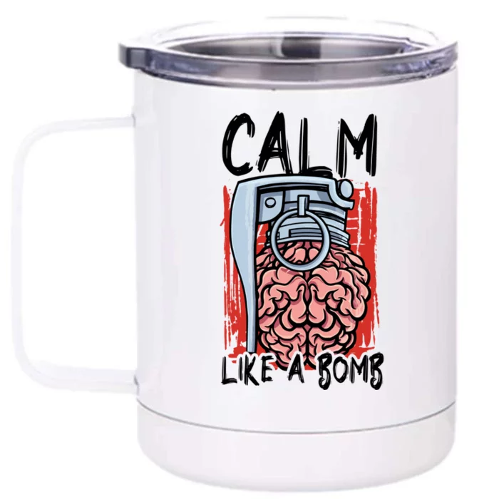 Calm Like A Bomb National Stress Awareness Month Grenade Gift Front & Back 12oz Stainless Steel Tumbler Cup