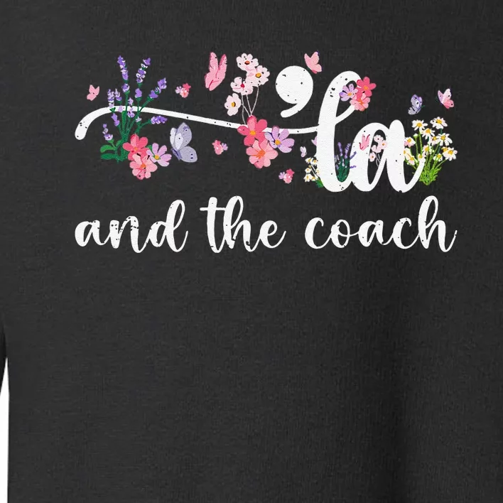 Comma La And The Coach Floral Kamala Harris President 2024 Toddler Sweatshirt