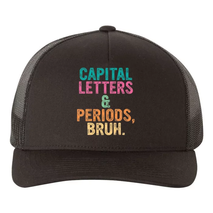 Capital Letters And Periods Bruh Ela Teacher Funny Yupoong Adult 5-Panel Trucker Hat