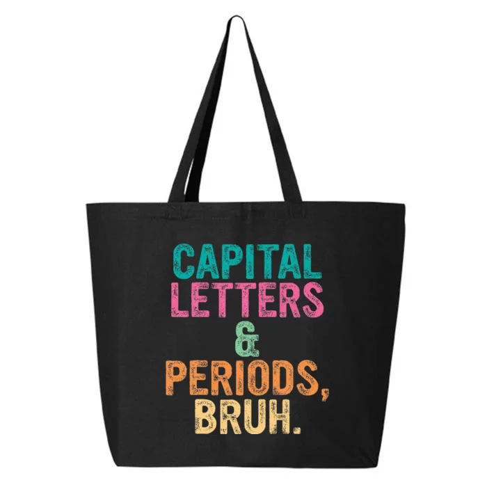 Capital Letters And Periods Bruh Ela Teacher Funny 25L Jumbo Tote