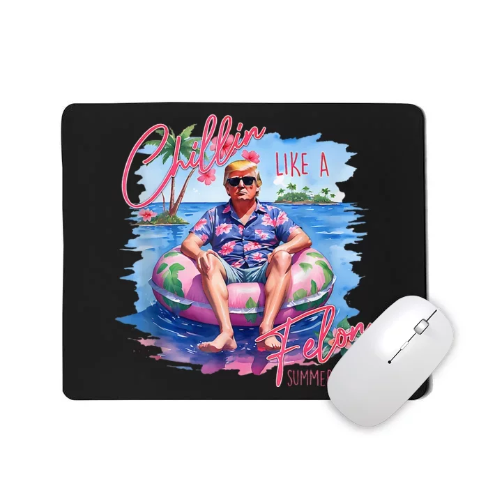 Chillin Like A Felon Funny Trump Summer 2024 Mousepad