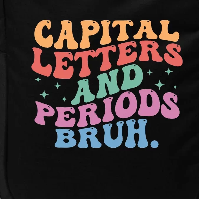 Capital Letters and Periods Bruh Bruh Teacher Impact Tech Backpack