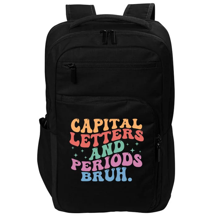 Capital Letters and Periods Bruh Bruh Teacher Impact Tech Backpack