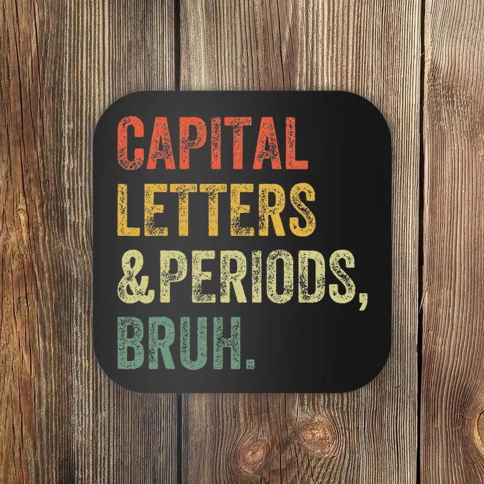 Capital Letters and Periods Bruh Bruh Teacher Funny Coaster