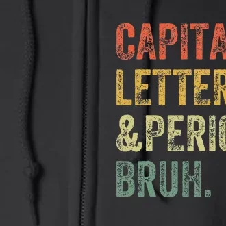 Capital Letters and Periods Bruh Bruh Teacher Funny Full Zip Hoodie