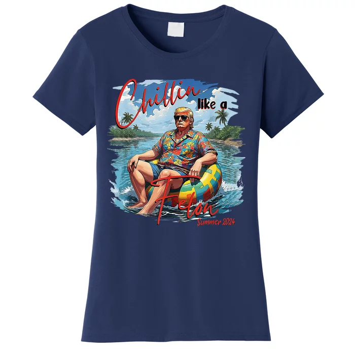 Chillin Like A Felon Summer 2024 Women's T-Shirt