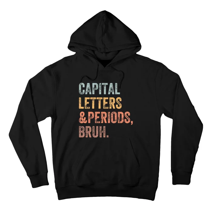 Capital Letters and Periods Bruh Bruh Teacher Funny Hoodie