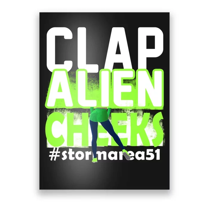 Clap Alien Cheeks Storm Area 51 Poster | TeeShirtPalace